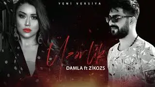 Damla & ZiKOZS - Uzerlik ( Yeni Versiya )