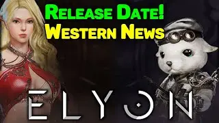 MAJOR Elyon News - Launch Date, Western Update, Payment Model