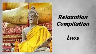Relaxation Compilation - Laos