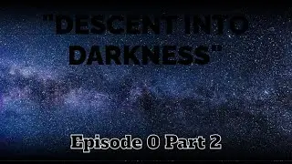 Descent into Darkness | Episode 0 Part 2 | Cassidy and Pandora: The Beginning