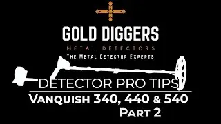 Vanquish 340, 440 & 540 Detector Pro Tips Part 2