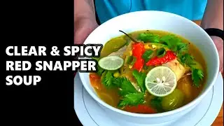 Kickin' Clear and Spicy Red Snapper Soup
