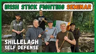 Irish Stick Fighting Seminar in Hedge School | Part 1 | Self-Defense with the Shillelagh