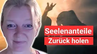 Seelenanteile zurück holen für mehr Freiheit