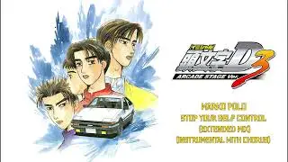Initial D - Stop Your Self Control (Instrumental With Chorus)