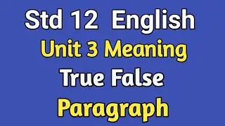 Std 12 English Unit 3, True False, nearest meaning, fill in the blanks, que ans, forum tutorials