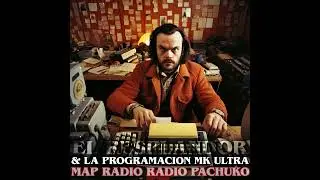 Pedro Bustamente: EL Resplandor & La programacion MK Ultra (2024)