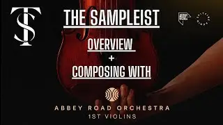 The Sampleist - Abbey Road Orchestra - 1st Violins by Spitfire Audio - Overview - Composing With
