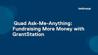QUAD Ask-Me-Anything: Fundraising More Money with GrantStation