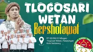 TLOGOSARI WETAN BERSHOLAWAT || FULL SHOLAWAT BERSAMA MAJLIS GANDRUNG NABI 5 Desember 2024 part 2