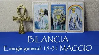 BILANCIA 🎲 15-31 MAGGIO 2024