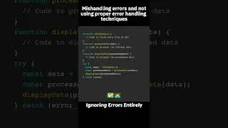 Mishandling errors and not using proper error handling techniques 