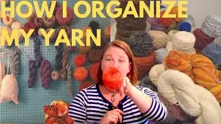 How I Organize My Yarn Stash