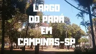 Largo do Pará em Campinas - Pontos turísticos de Campinas SP
