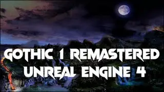 Обзор Готика 1 ремастер на движке Unreal Engine 4 | Gothic 1 Remastered in UE 4