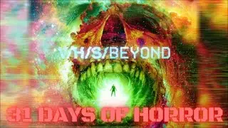 31 DAYS OF HORROR #21 - VHS Beyond (2024) RANT?
