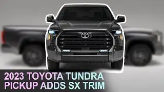 2023 Toyota Tundra Pickup Adds SX Trim | Sinh Car Review