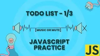 Javascript Practice - Todo List - 1/3 - [The New Era Tech]