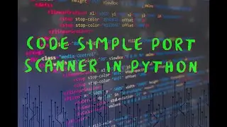SIMPLE PYTHON PORT SCANNER | CYBER SECURITY