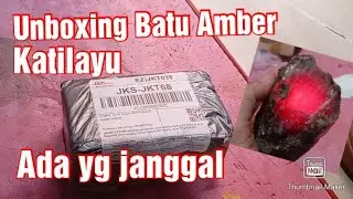 Unboxing batu Amber Katilayu