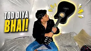 Tod Diya bhai is ne to guitar 🎸 ￼// ab kya hoga ||