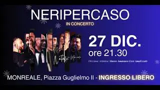 NERIPERCASO in concerto a Monreale
