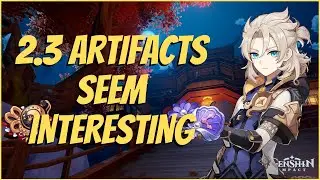 2.3 Artifacts! How Good Are They And Who To Use Them On | Genshin Impact 2.3