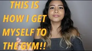 MOTIVATIONAL TIPS TO HIT THE GYM UP !!