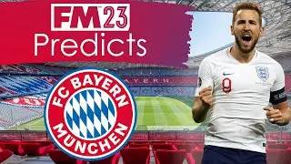 FM23 Predicts: Harry Kane at Bayern Munich