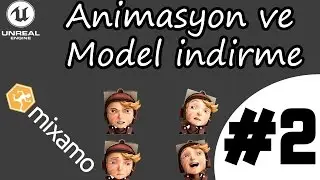 Unreal Enigne 4 - Animasyon ve Model indirme