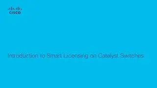 Introduction to Cisco Smart Licensing on Catalyst Switches