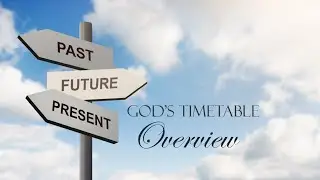 348. Bible Times - Pt 1 | Gods Timetable