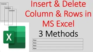 Insert Columns & Rows Plus Delete Columns & Rows In MS Excel Fast 3 Methods