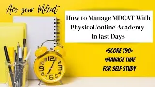 How To Manage MDCAT With Academy | MDCAT Preparation | NMDCAT 2022