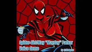 Spider-Girl/May “Mayday” Parker voiceover dub. ❤️💙🕷🕸 (By AisBarks!)