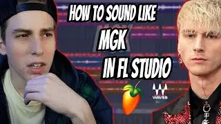 How To Sound Like MGK Using Waves! | FL Studio 22