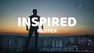 NEFFEX - INSPIRED [ Lyrics Video ]