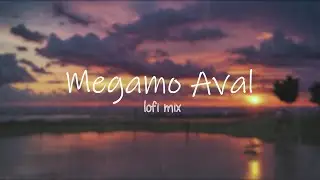 Megamo Aval ~ tamil lofi ~ ajx