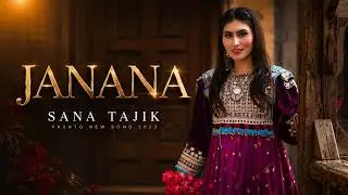 Pashto New Song | JANANA | Sana Tajik | Pa Meena Meena | Official Video Song 2023