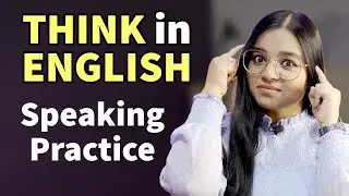 THINK in ENGLISH - Practice Lesson to Think And Speak in English