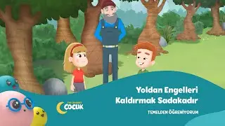 Yoldan Engelleri Kaldırmak Sadakadır - Temelden Öğreniyorum