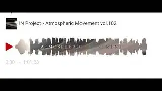 IN Project - Atmospheric Movement vol. 102