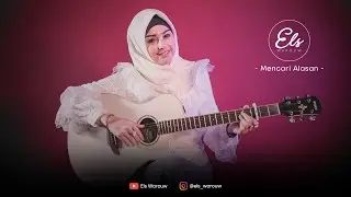 Mencari Alasan Exist || Cover by Els Warouw