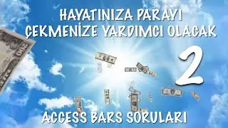 PARA İLE İLGİLİ ACCESS BARS SORULARI 2