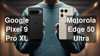 Google Pixel 9 Pro XL vs Motorola Edge 50 Ultra
