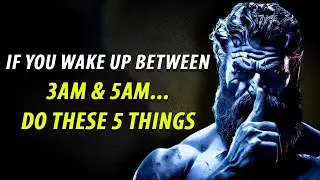 If You Wake Up Between 3AM & 5AM...Do These 5 Things | You Won't Regret Watching! Stoicism