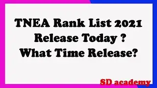 TNEA Rank List 2021 Release Today ?/What Time Release?/SD academy