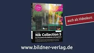Nik Collection 5 – Praxisbuch für Bildlooks, die begeistern