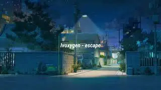 IVOXYGEN - ESCAPE.             (sub. español/Lyrics)
