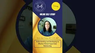 Understanding and Developing an Effective Clinical Supervision Relationship